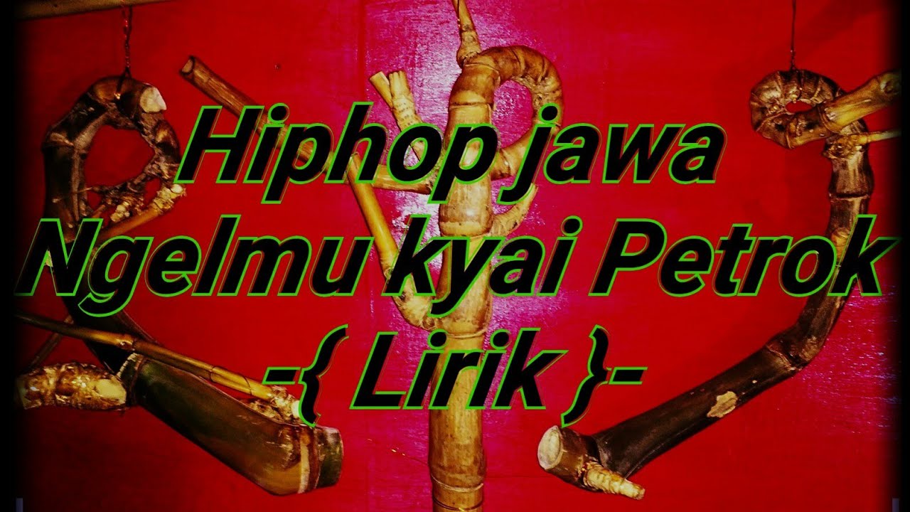 hiphop jawa.ngelmu kyai petrok (lirik)