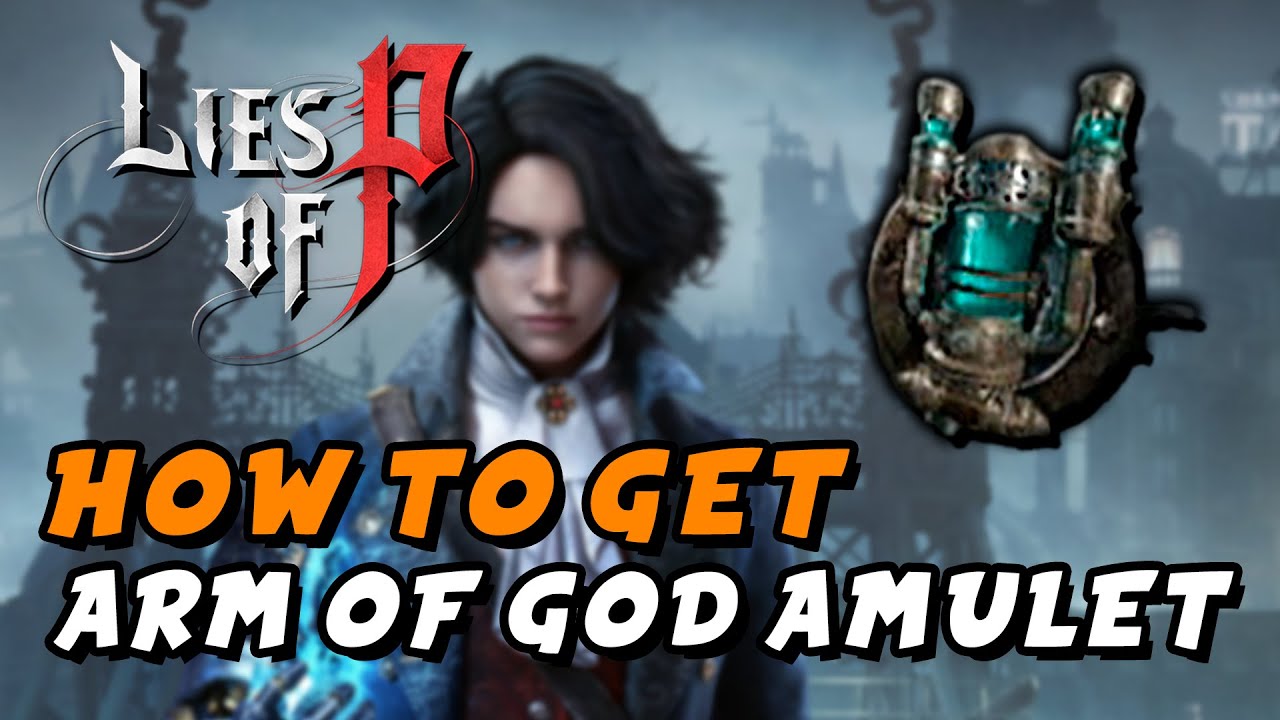 Lies Of P - How To Get Arm Of God Amulet (Increase Physical Damage Upon A Successful Attack)