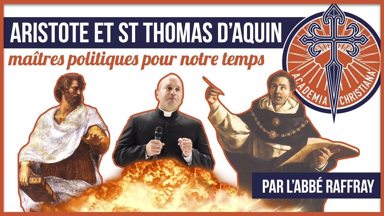 Abbé Raffray - Aristote et Saint Thomas d'Aquin : maîtres politiques pour notre temps