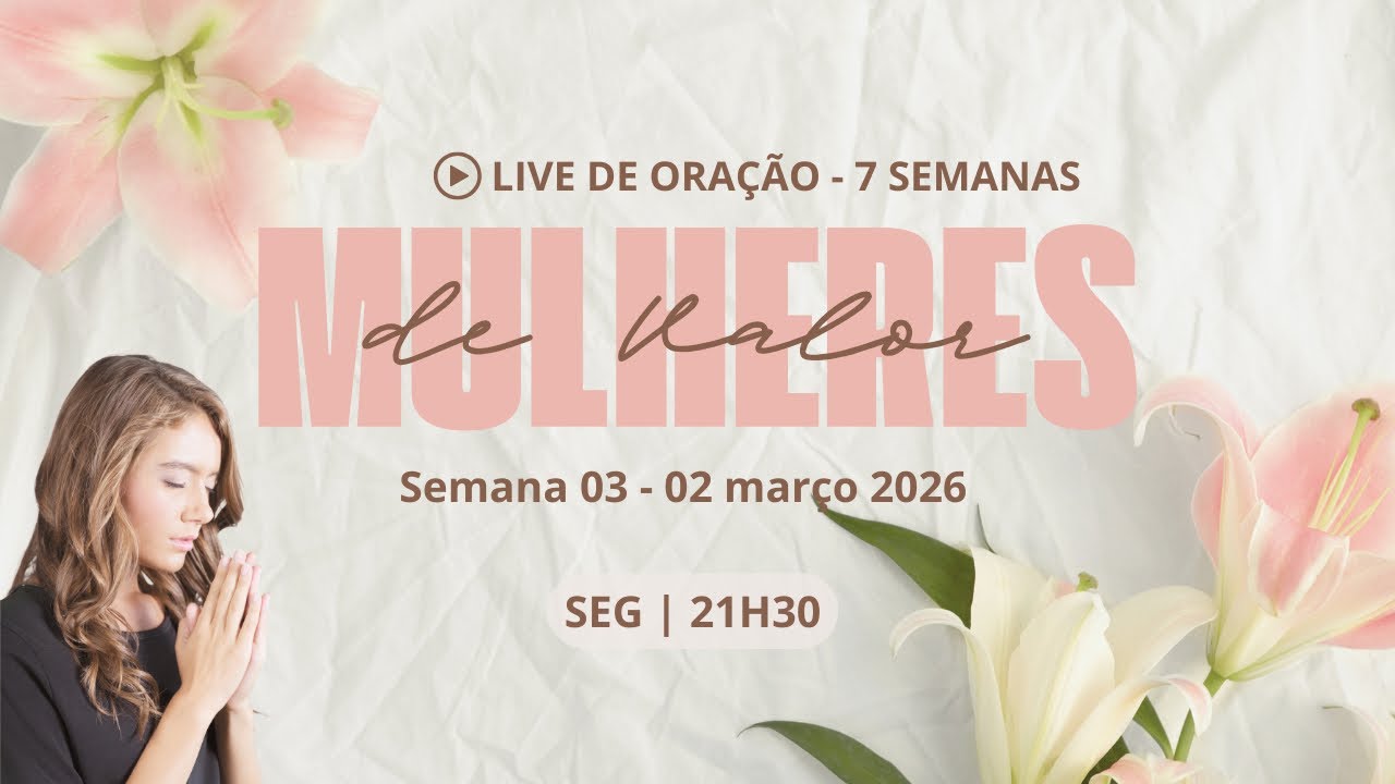 Live de Oração pelas Mulheres de Valor - Semana 3