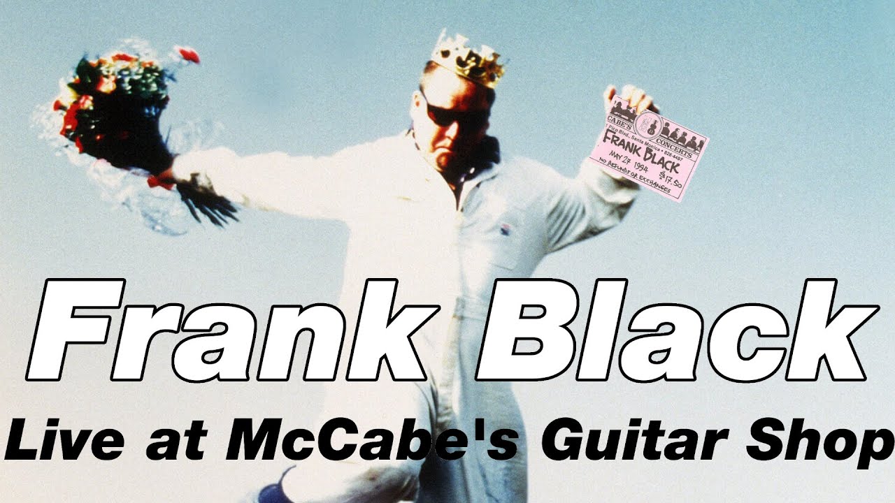Frank Black - Live at McCabe's Guitar Shop, Santa Monica, CA - 1994-05-27 [AUDIO]