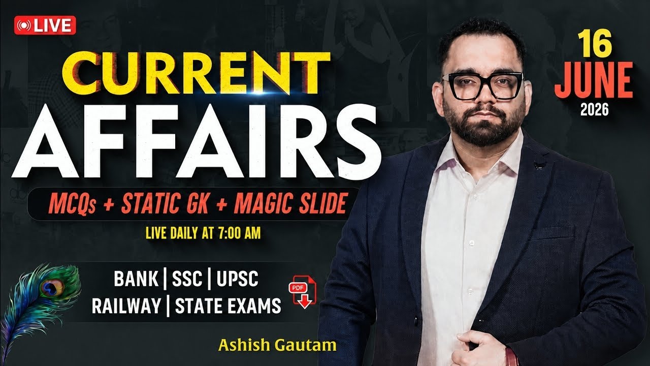 Current Affairs Today | 16th June 2026 Current Affairs | Daily Current Affairs By Ashish Gautam