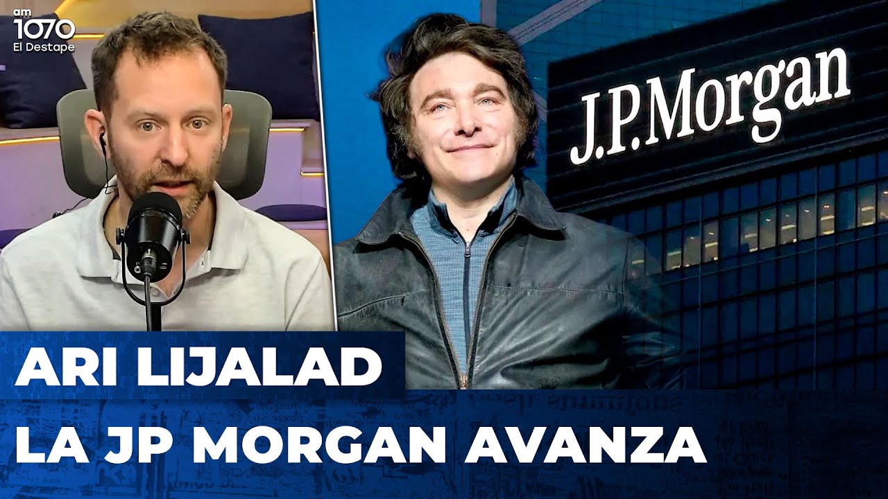 La JP Morgan Avanza | El editorial de Ari Lijalad