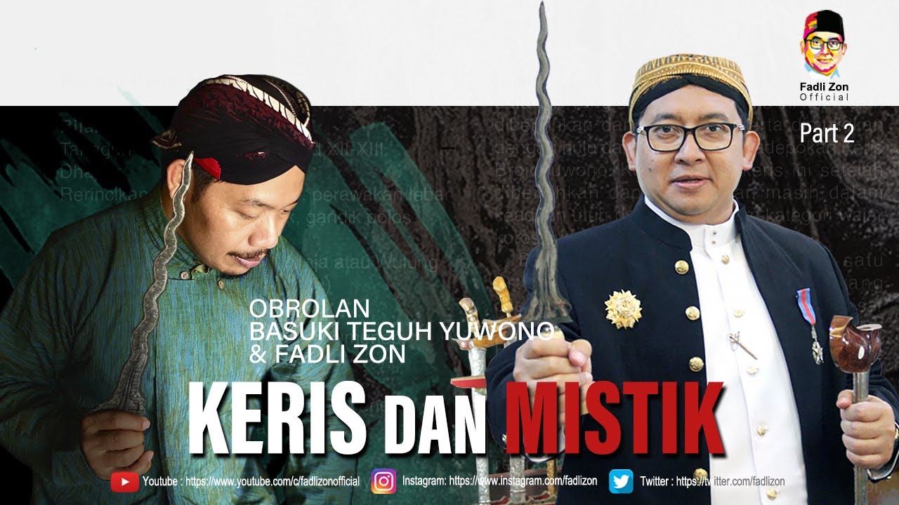 KERIS DAN MISTIK | Obrolan Basuki Teguh Yuwono & Fadli Zon | Part 2