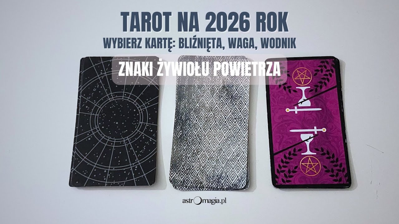 TAROT NA 2026 - WYBIERZ KARTĘ: BLIŹNIĘTA, WODNIK, WAGA (żywioł POWIETRZA) #tarot2026 #czytanietarota