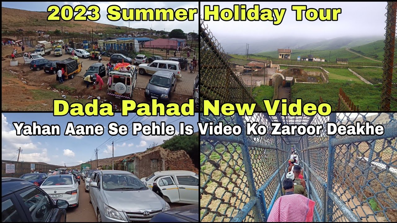 Dada Pahad 2023 Summer Holiday Tour | Yahan Aane Se Pehle Is Video Ko Zaroor Deakhe | New Vlog