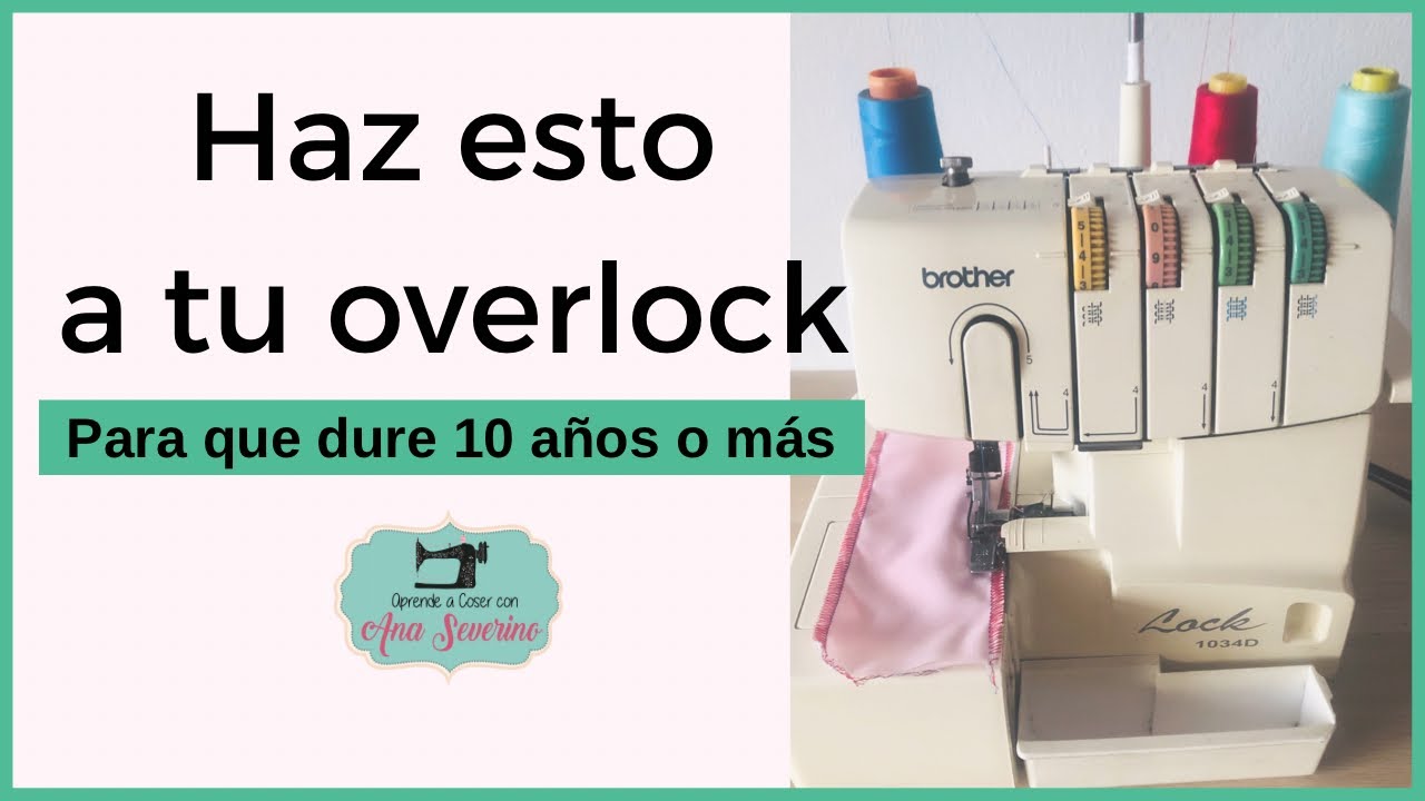 MANTENIMIENTO PARA MÁQUINA OVERLOCK  BROTHER SINGER JANOME JUKI
