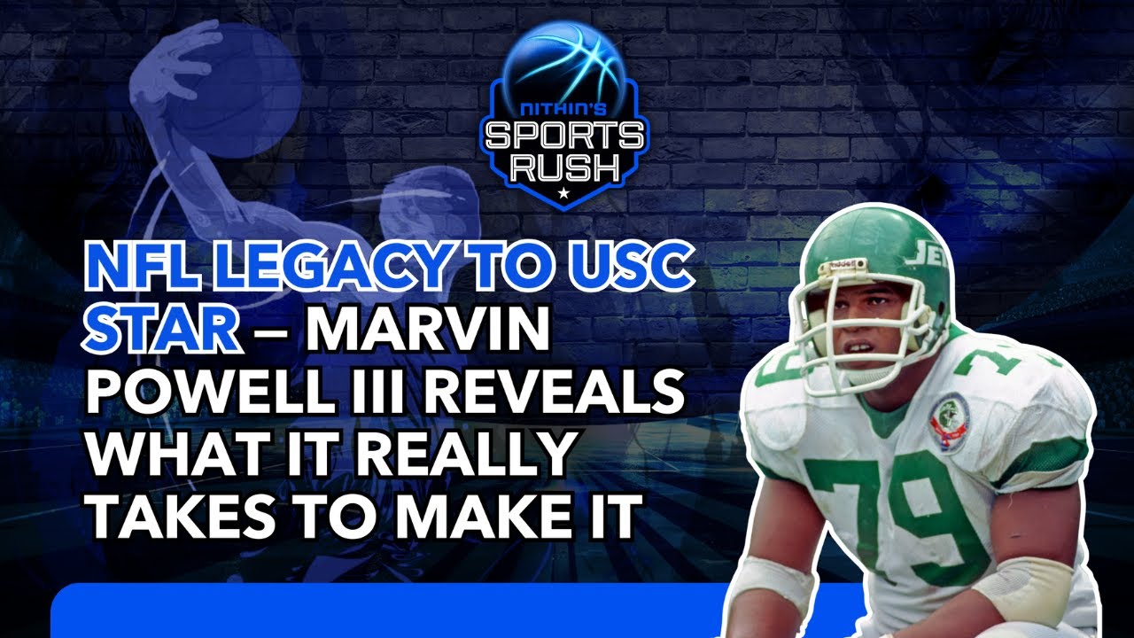 Built by Legacy: Marvin Powell III on Football, Family Standards, and Life Beyond the NFL