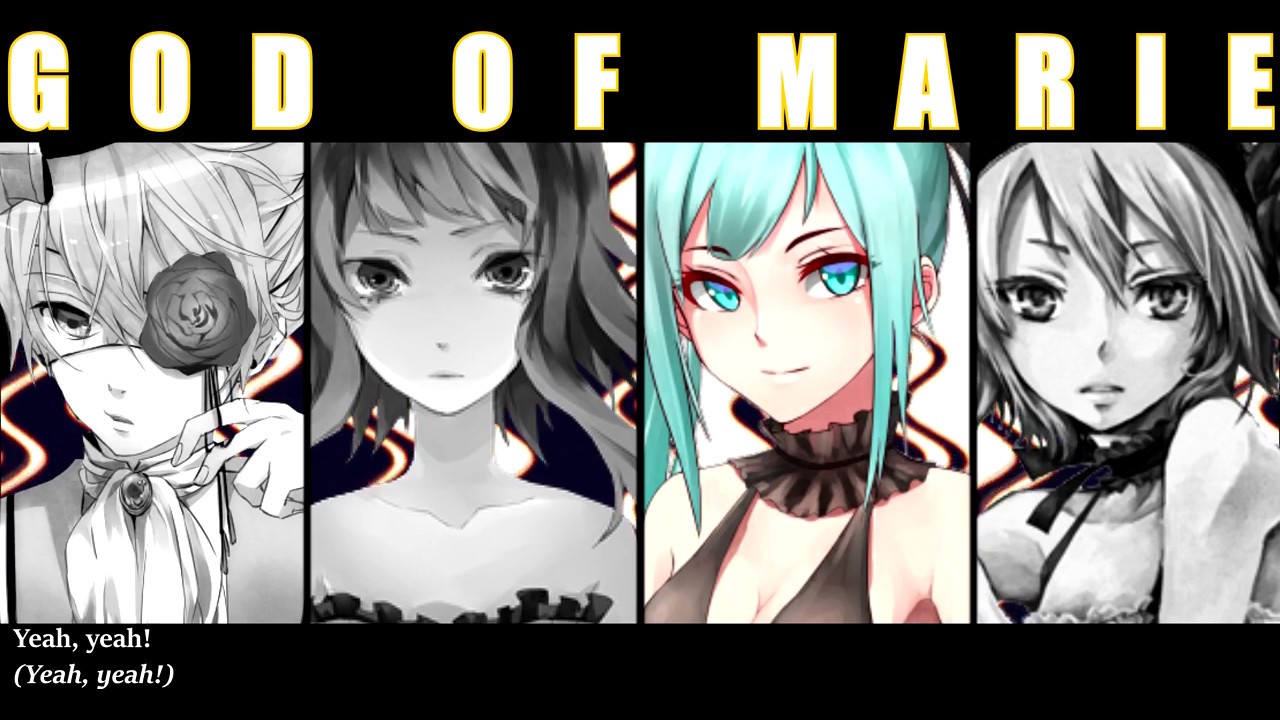 【GUMI, Miku, Len & Rin】GOD OF MARIE || VOCALOID ||