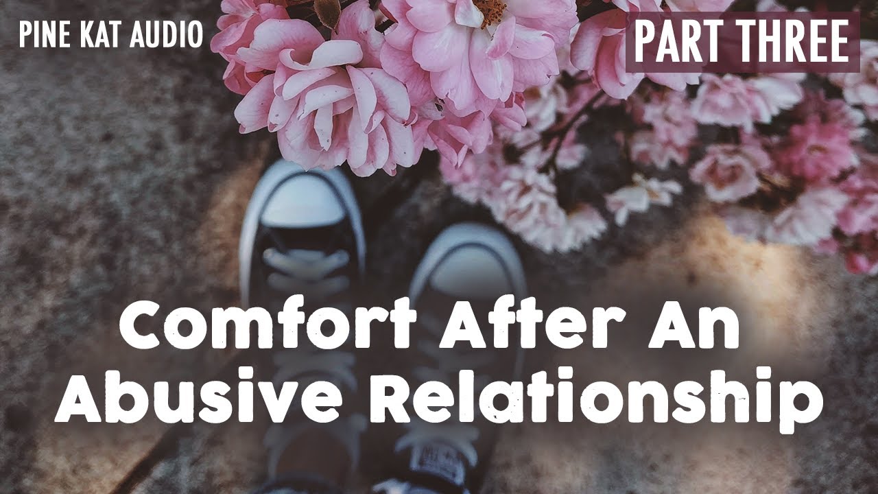 [PART THREE] Comfort After An Abusive Relationship [F4A]