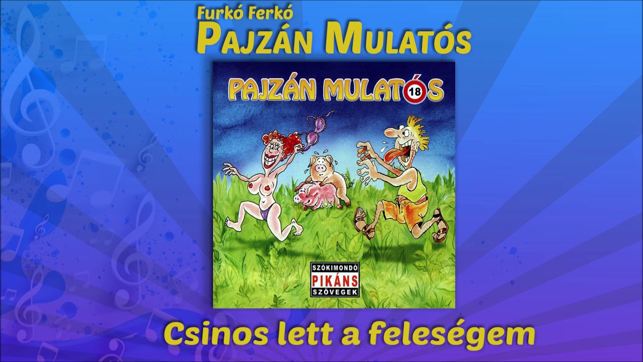 Furk&oacute; Ferk&oacute; - Csinos lett a feles&eacute;gem (Pajz&aacute;n mulat&oacute;s)