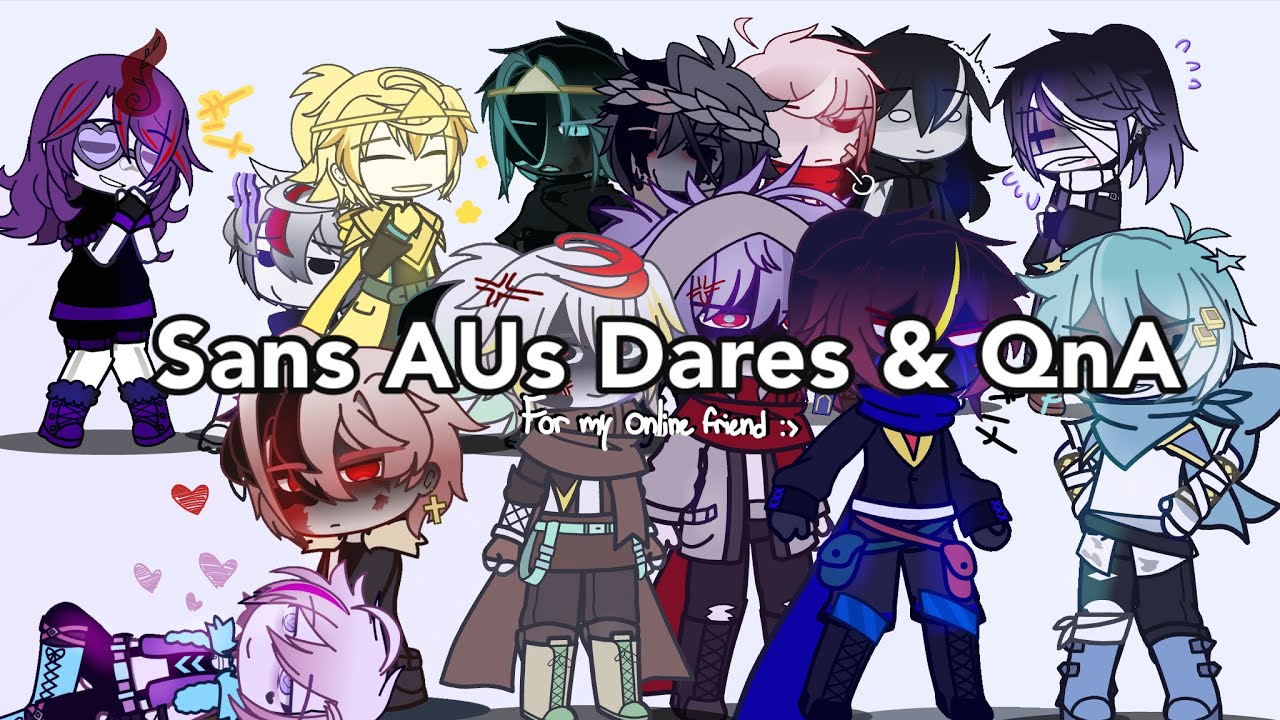 || Sans AUs Dares & QnA || Gift for Friend’s B-Day 🎊🎁 ||