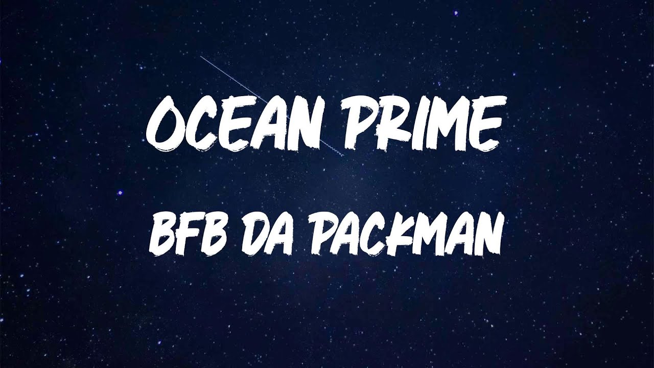 Bfb Da Packman - Ocean Prime (feat. Coi Leray) (Lyric Video)