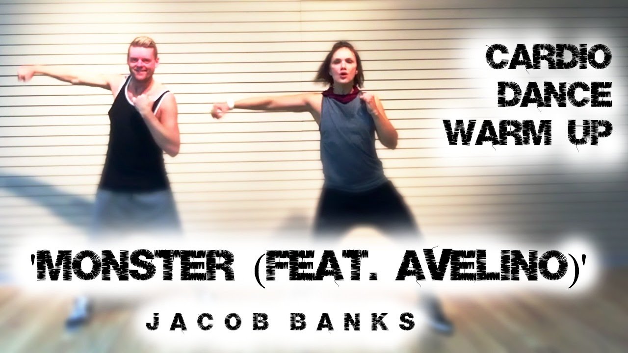 'Monster (feat. Avelino)' by Jacob Banks - Cardio Dance Warm-Up - Melissa Ray Fitness