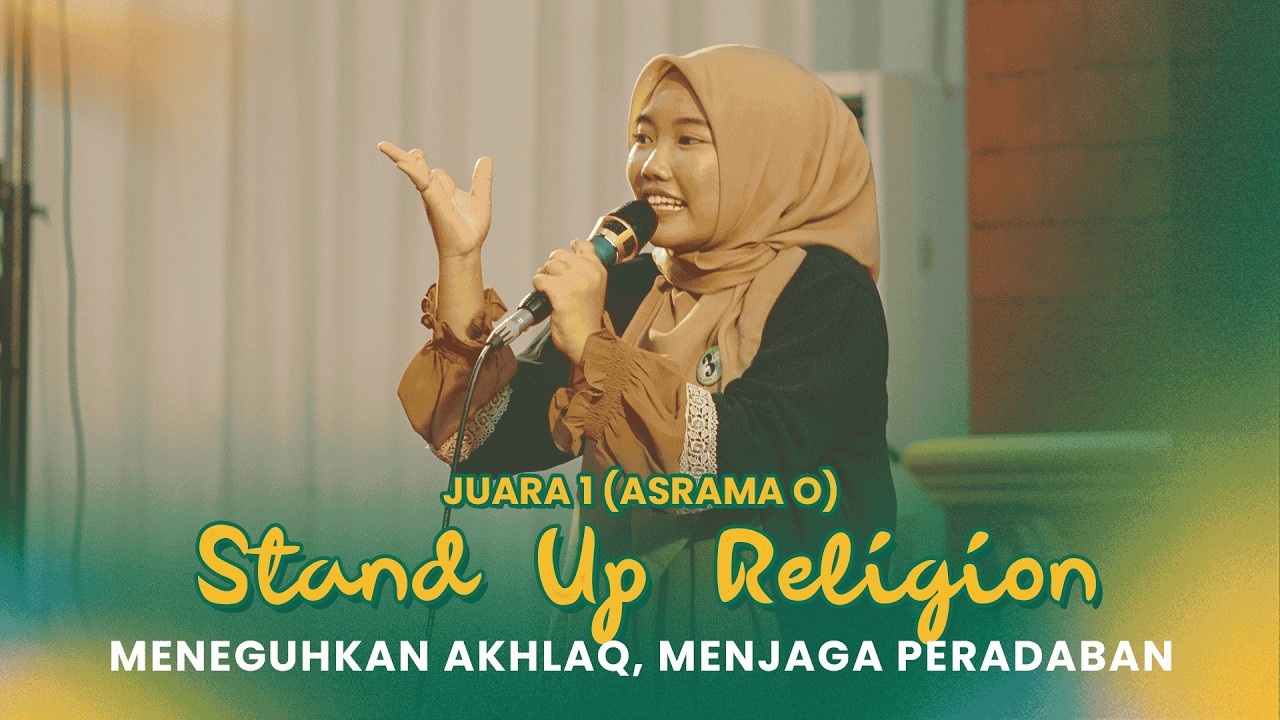 Meneguhkan Akhlak, Menjaga Perdaban - Asrama O ||  JUARA 1 Stand Up Religion (Da'i)