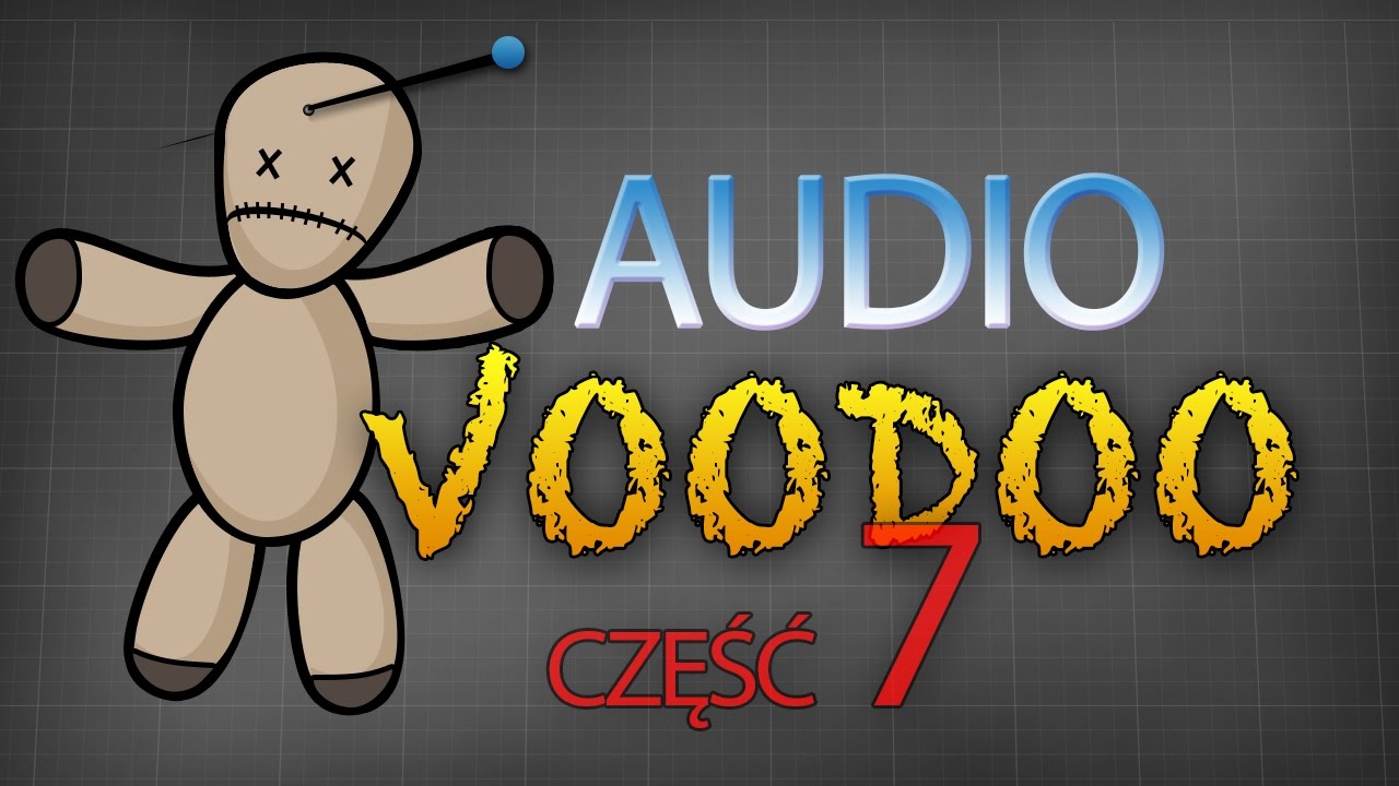 Audiovoodoo cz.7 [Reduktor Szumu] #137