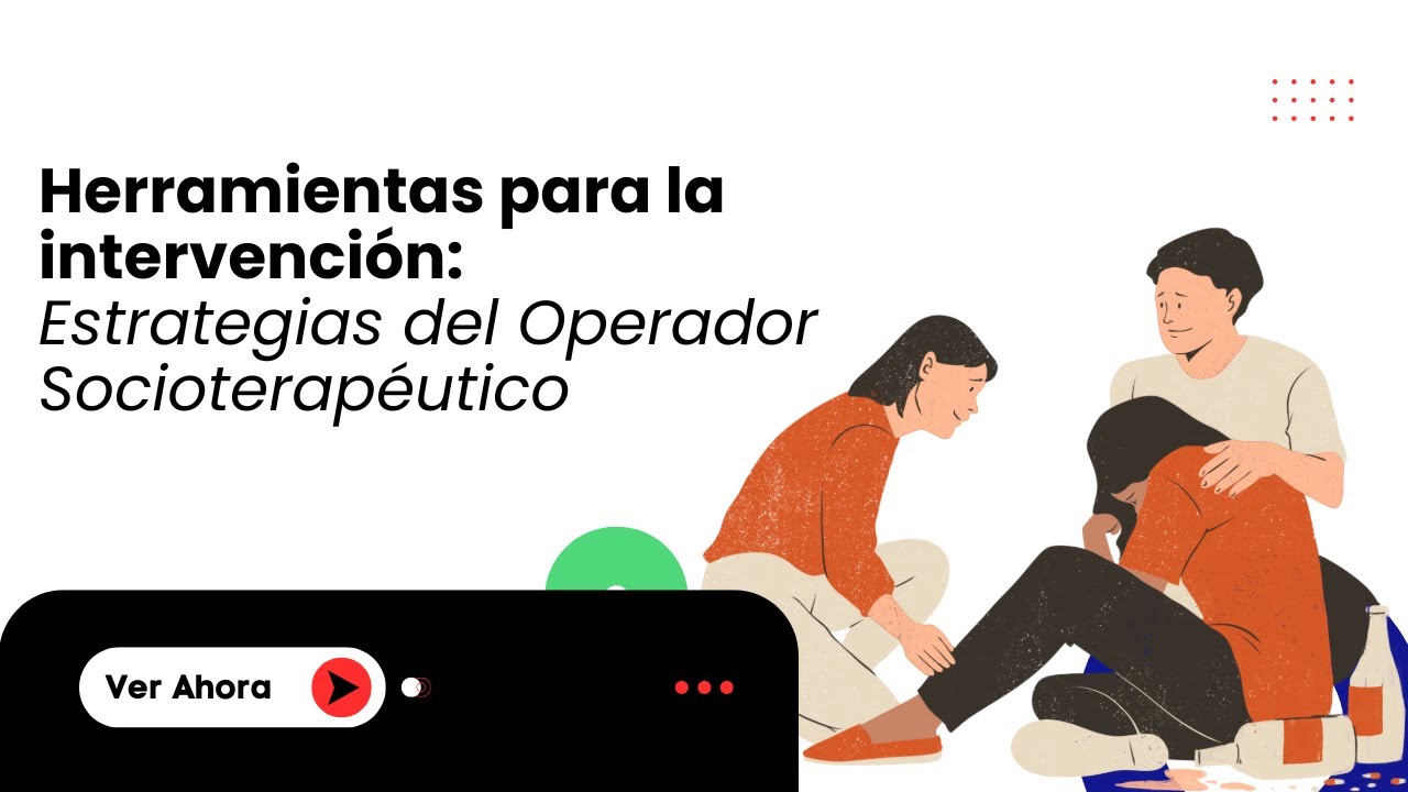 Copia de Herramientas para la intervención: Estrategias del Operador Socioterapéutico