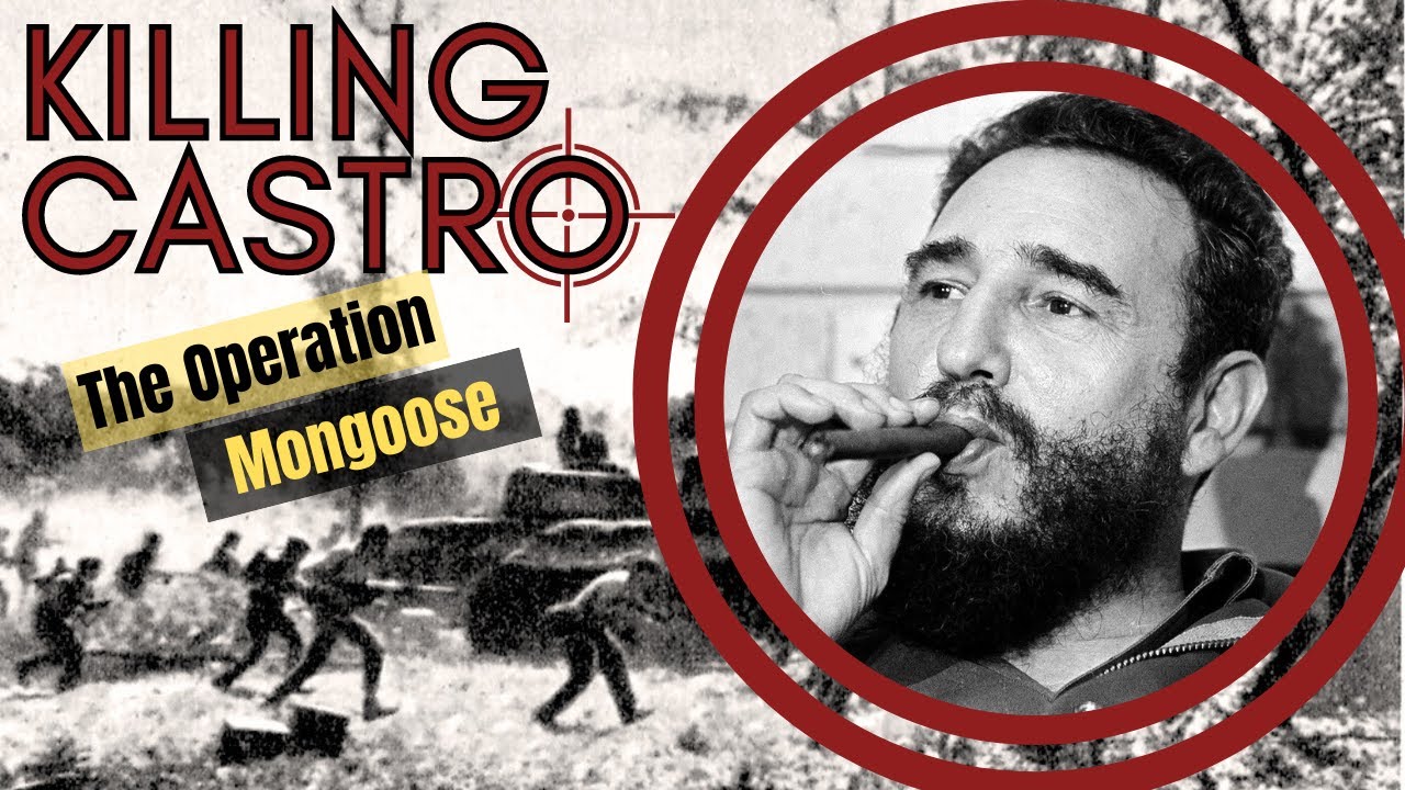 THE CIA’s OPERATION MONGOOSE: Decoding the Cold War Disaster at the Bay of Pigs