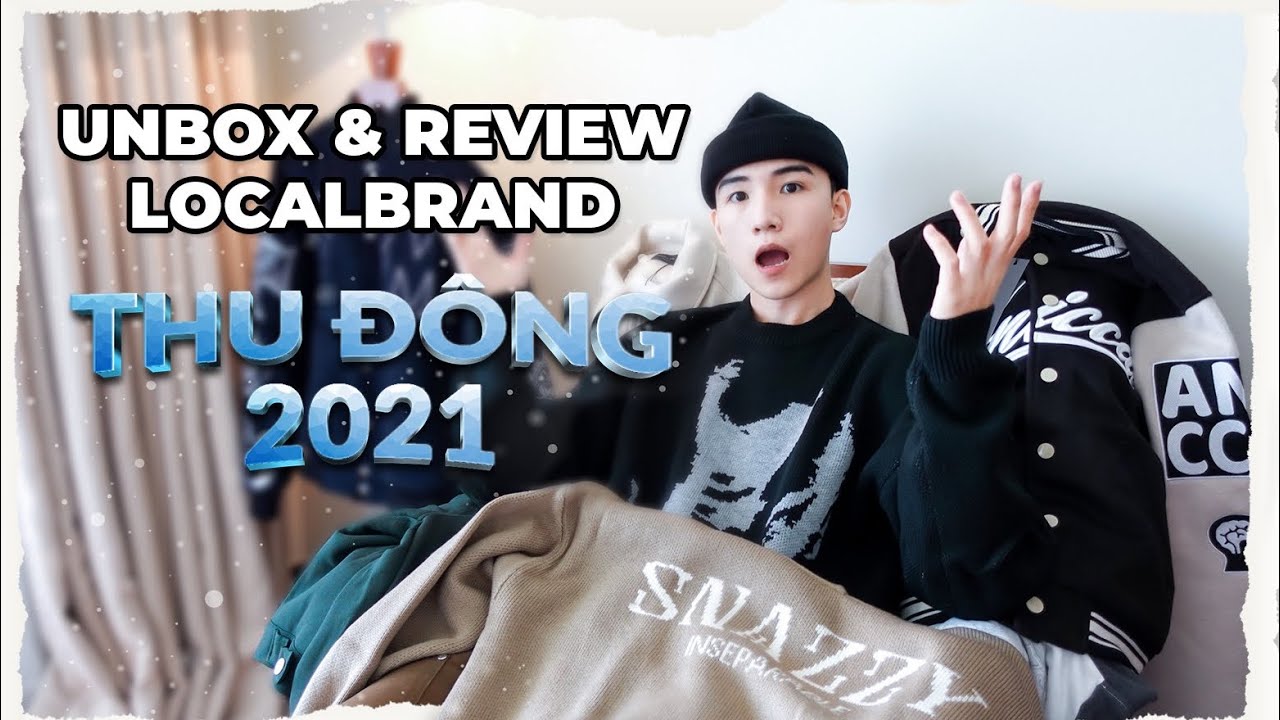 UNBOX & REVIEW LOCALBRAND THU Đ&Ocirc;NG 2021 | Hoodie,Varsity,Jacket.....