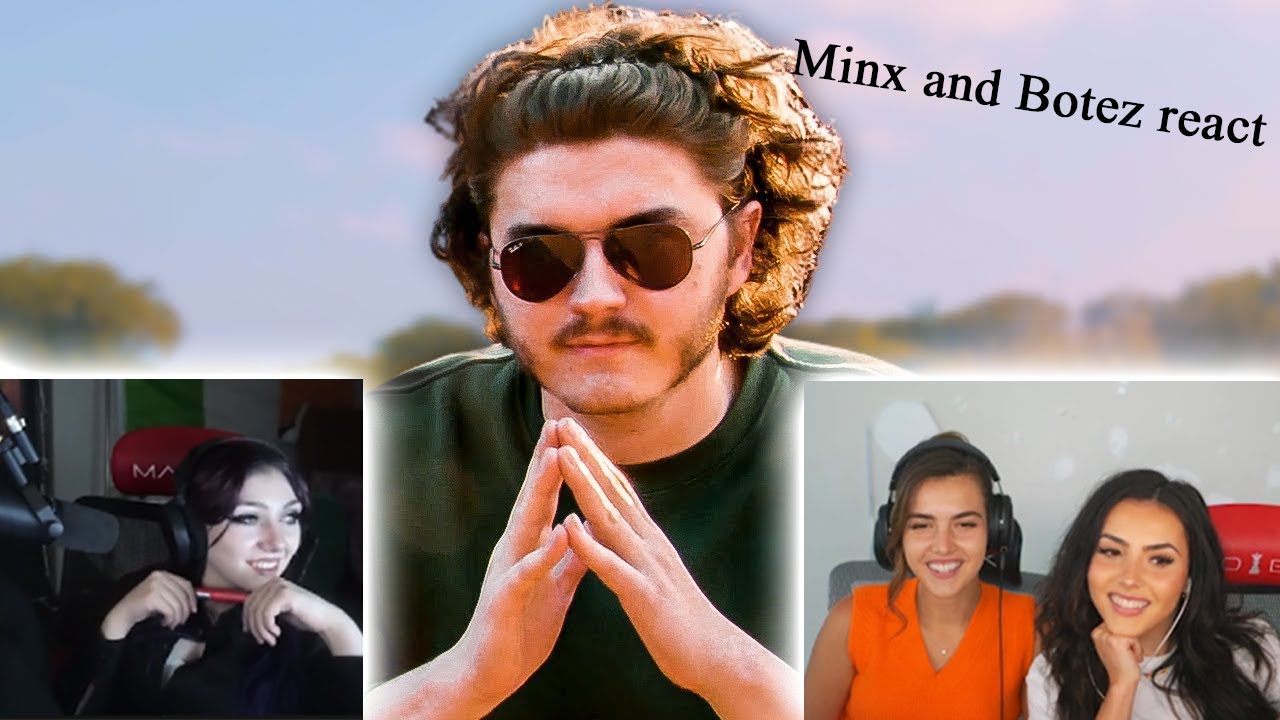 Minx and Botez sisters react to 