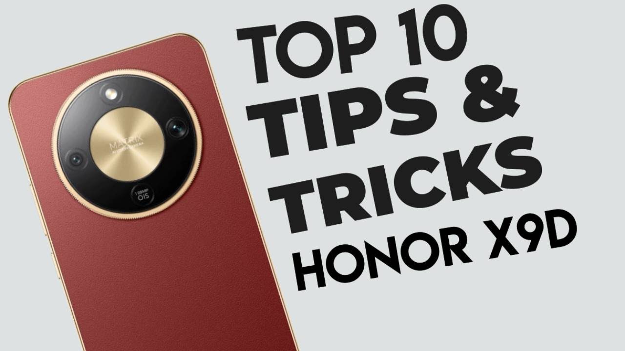 Top 10 Tips and Tricks Honor X9d you Need know