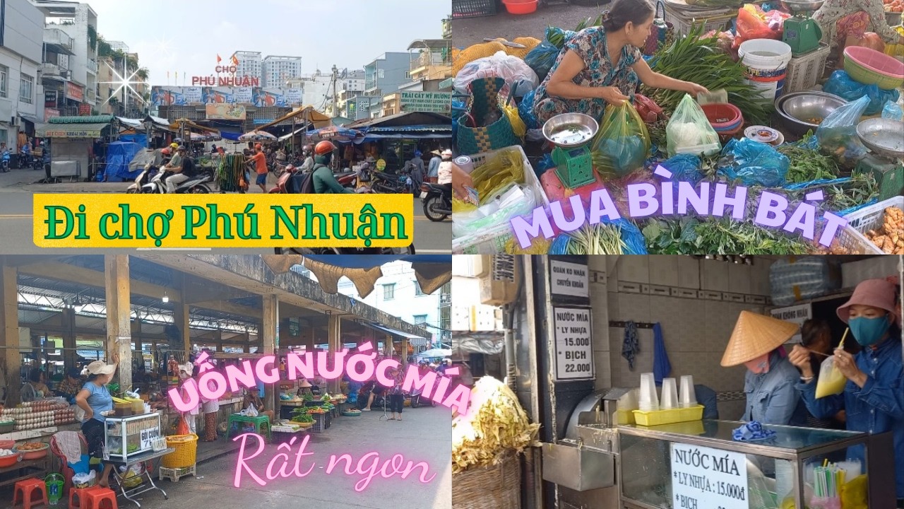 Đi chợ Phú Nhuận mua rau & ăn sáng & uống nước mía 65 năm đường Phan Đình Phùng