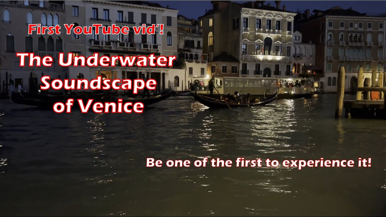 Dive into Venice’s Underwater Soundscape – Ambient Sounds