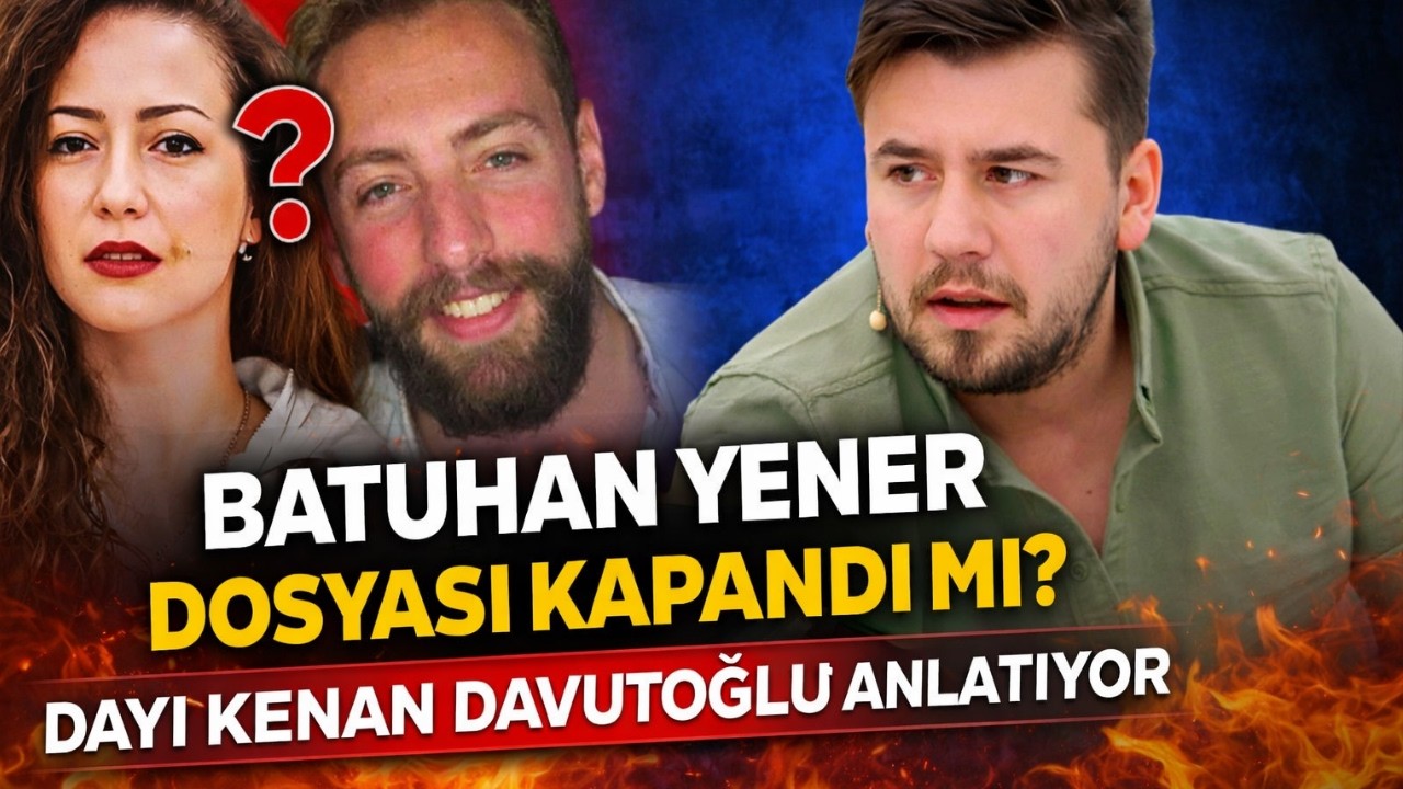 BATUHAN YENER ŞÜPHELİ ÖLÜMÜNDE ŞOK GELİŞME! DOSYA KAPANDI MI? DOSYADA SON DURUM NE? DAYI ANLATIYOR