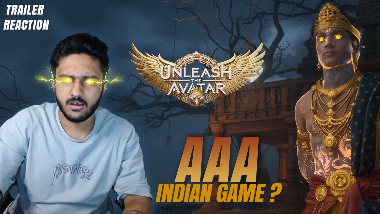 Can INDIAN Developers make GOOD GAMES ?? |  UNLEASH THE AVATAAR | Trailer Reaction