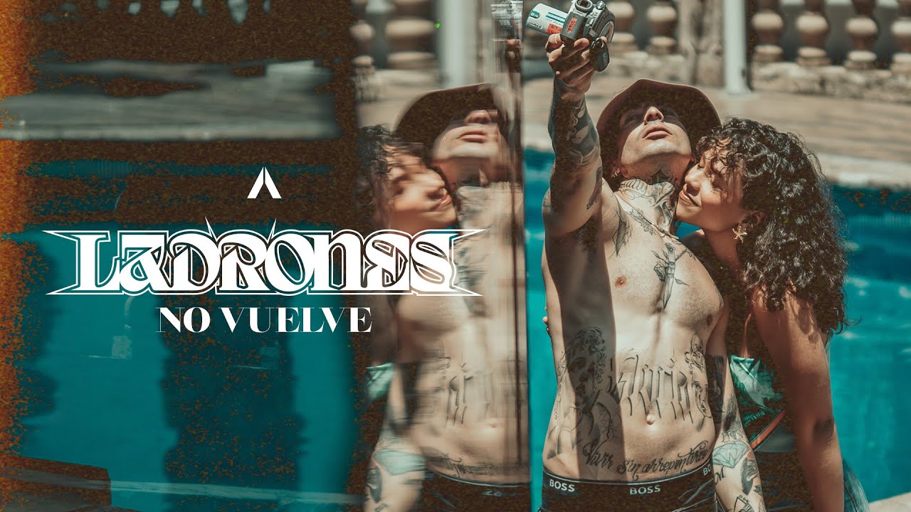 Ladrones - No Vuelve (Video Oficial)