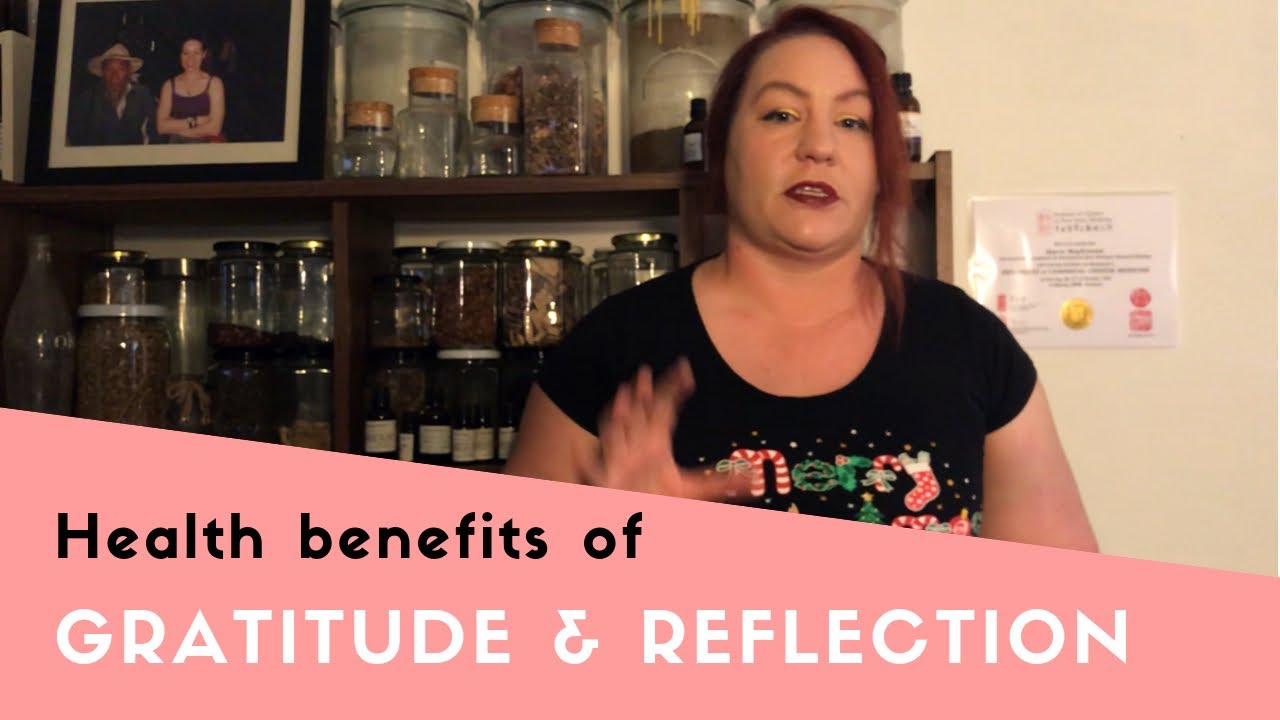 The benefits of reflection & gratitude from a chinese medicine perspective
