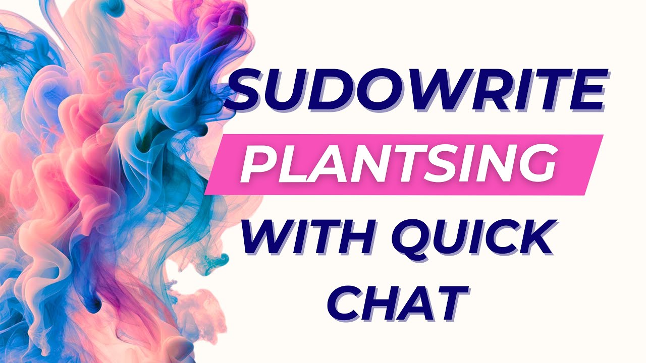 Plantsing with Sudowrite's Quick Chat