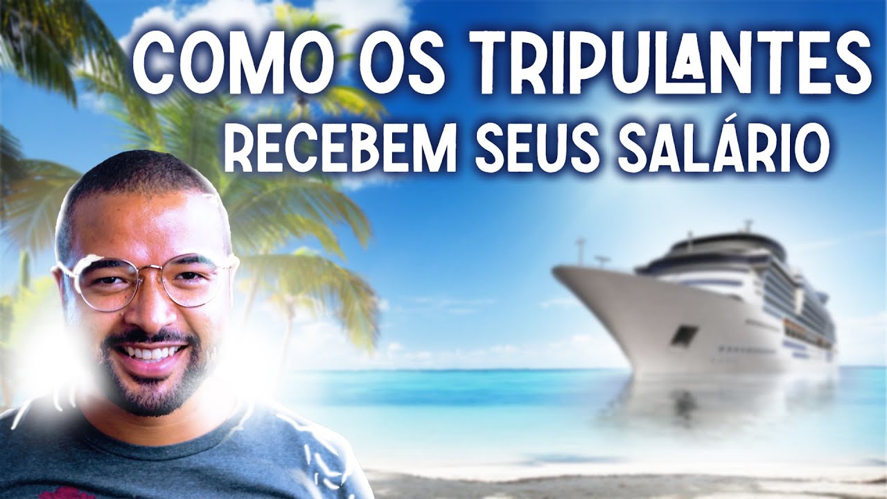como é pago o salario de um tripulante de navio? | Mundo do Marco