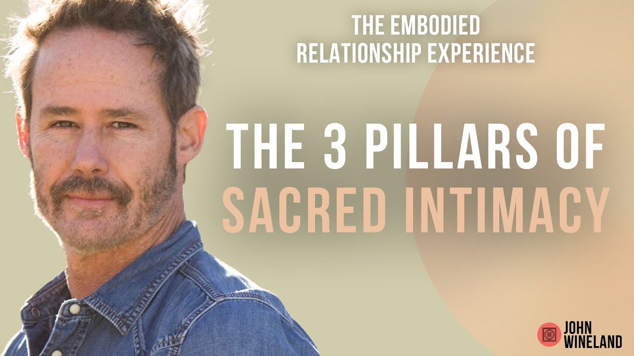 The 3 Pillars of Sacred Intimacy