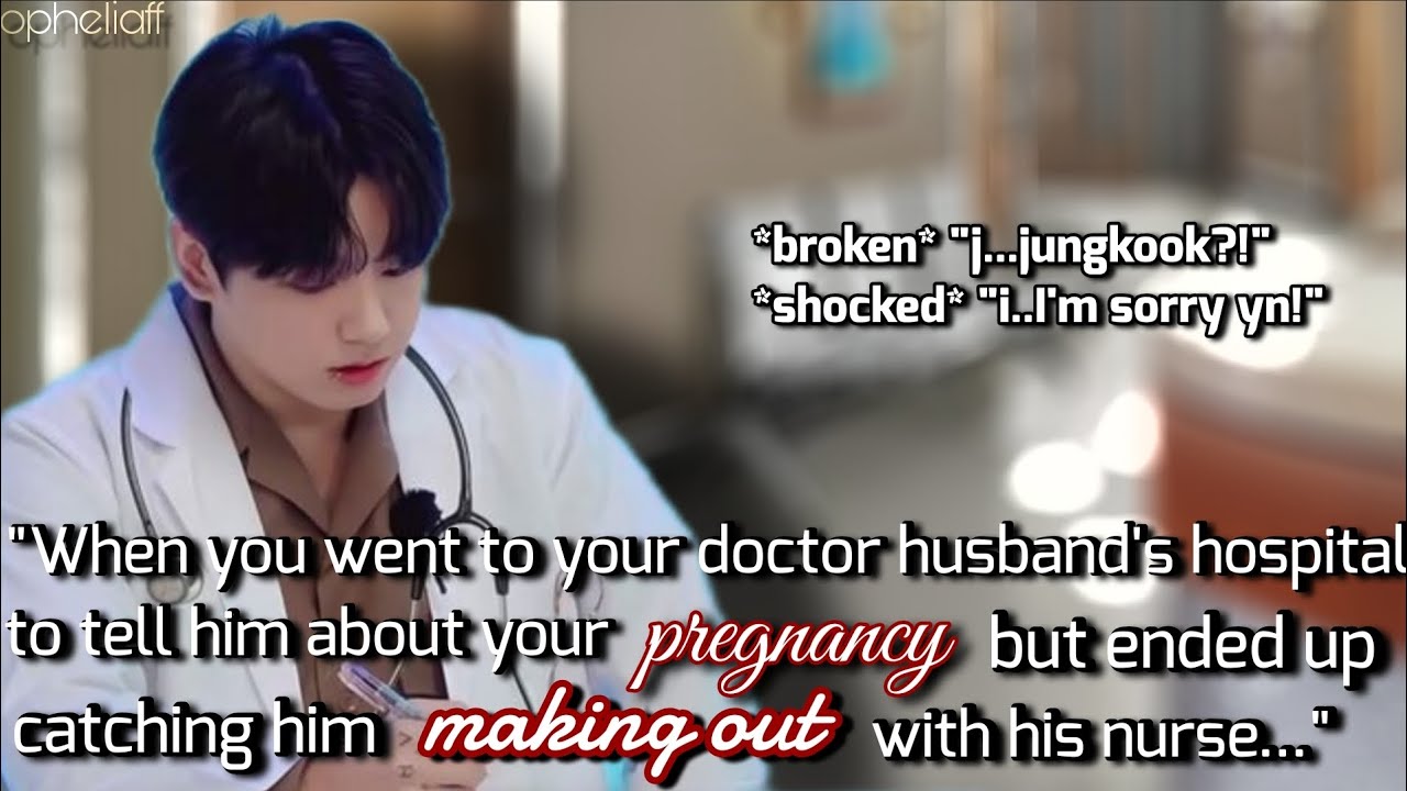 [2/2] when you caught your doctor husband making out---#jkff #btsff #jungkookff #kookff