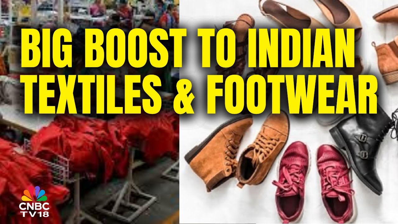 India, UK Sign Landmark FTA | Assessing Opportunities In Textile & Footwear Segment | CNBC TV18