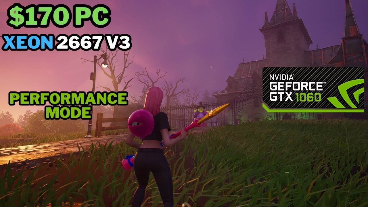 Fortnite On A $170 PC | Xeon E5-2667 v3 + GTX 1060 6GB | 1080p Performance Mode Benchmark