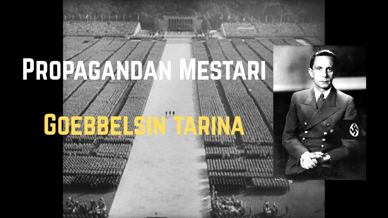 Goebbels – Propagandan Mestari: Kuinka Valhe Johti Saksan Tuhoon