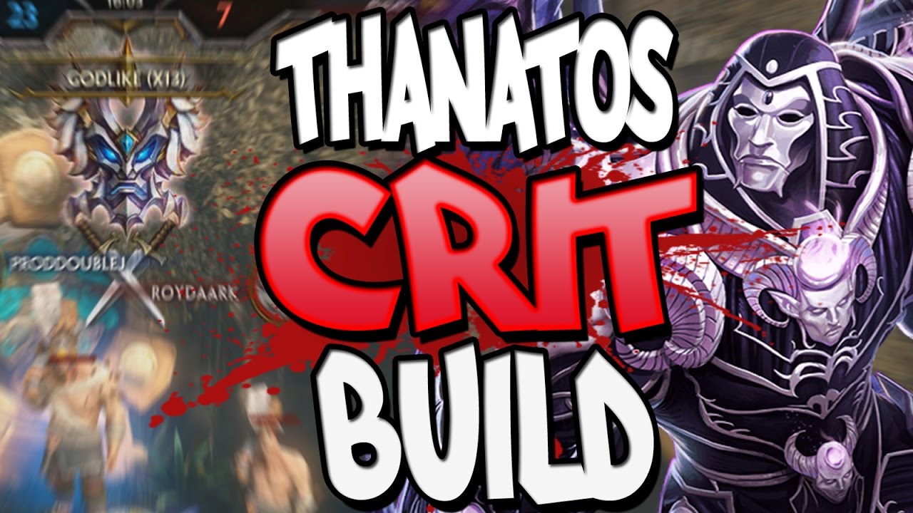Smite: Thanatos Crit Build - WHY DO I GET GODLIKES WITH BAD BUILDS?
