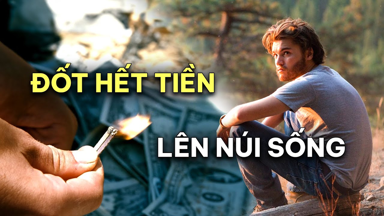 INTO THE WILD: 'BUÔNG' bao nhiêu THÌ HẠNH PHÚC?