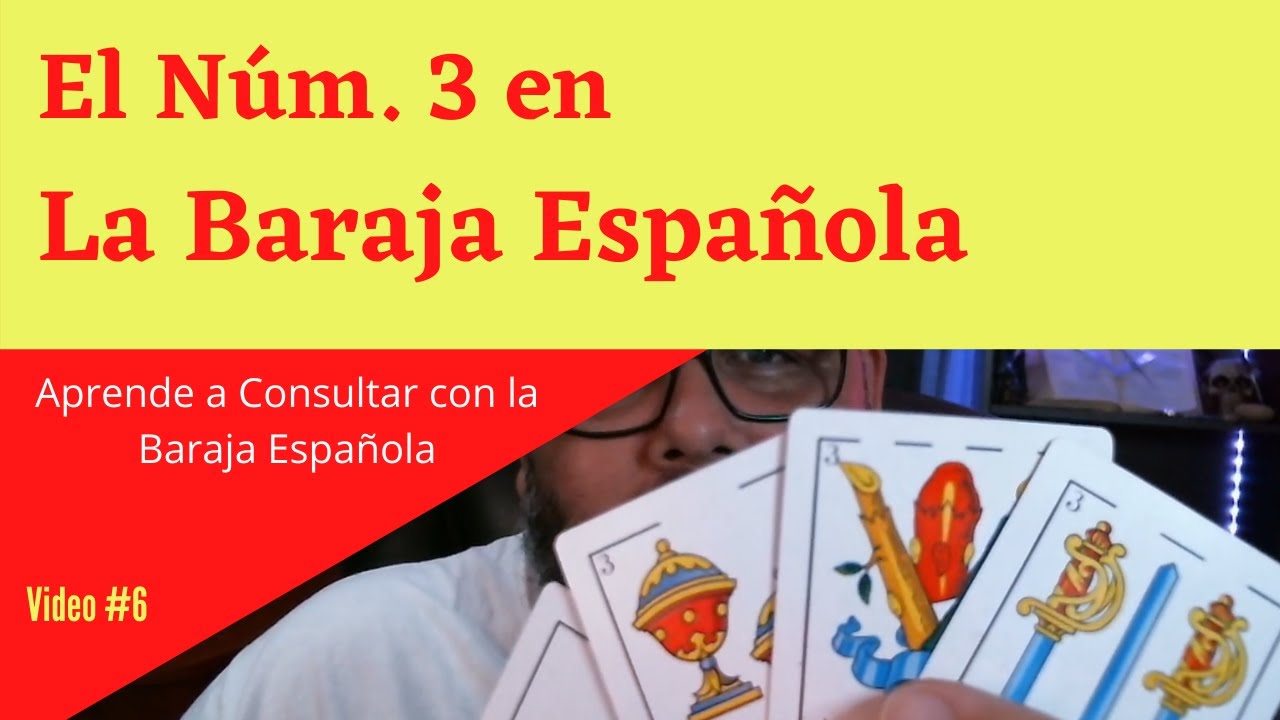 El Núm.  3 en la Baraja Española [Video #6]
