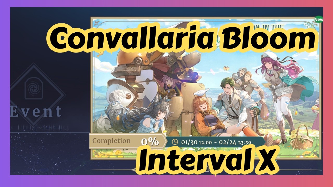 [Sword of Convallaria] Convallaria Bloom - Interval X