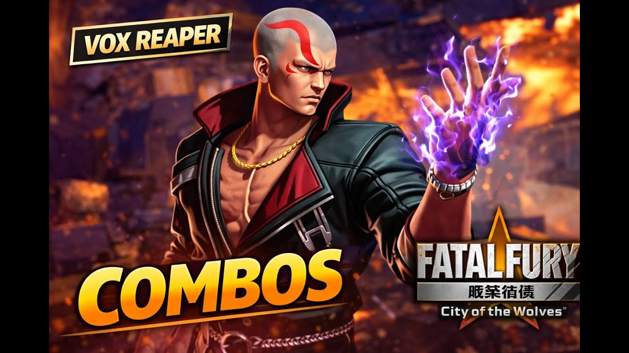 Fatal Fury: City of the Wolves - Vox Reaper combos