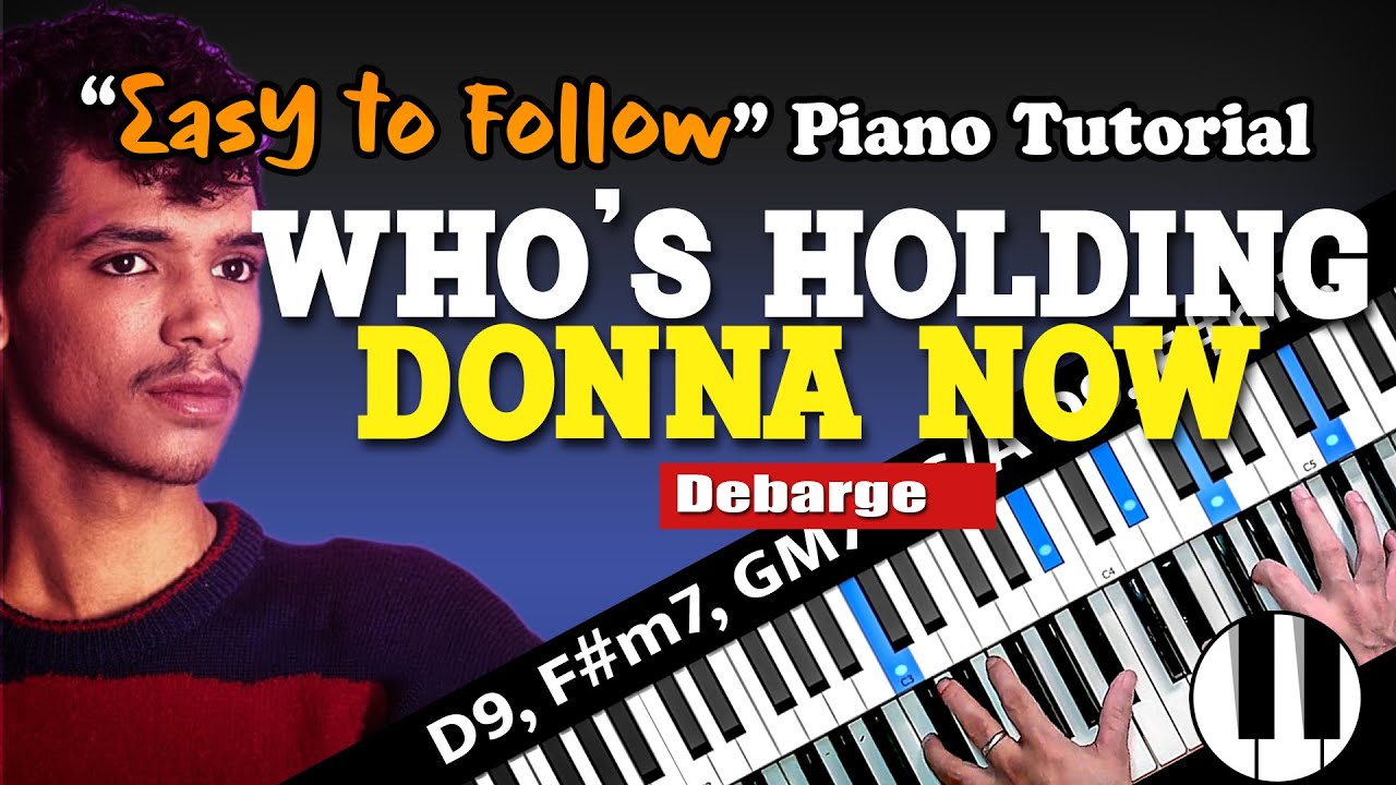 WHO's HOLDING DONNA NOW - Basic & Advance Piano-CHord Tutorial
