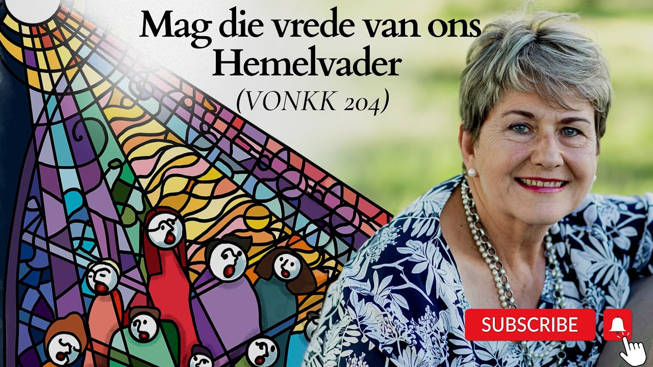 VONKK 204 - Mag die vrede van ons Hemelvader deur Cecilia van Tonder