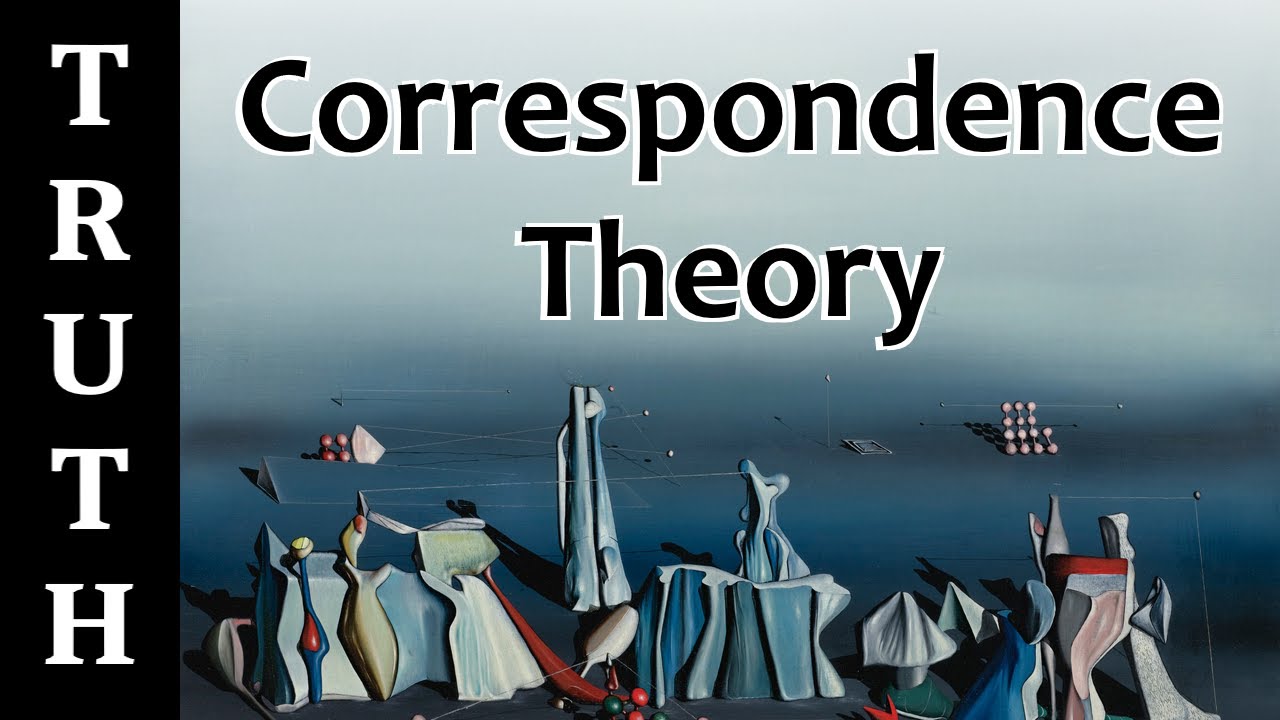 The Correspondence Theory of Truth