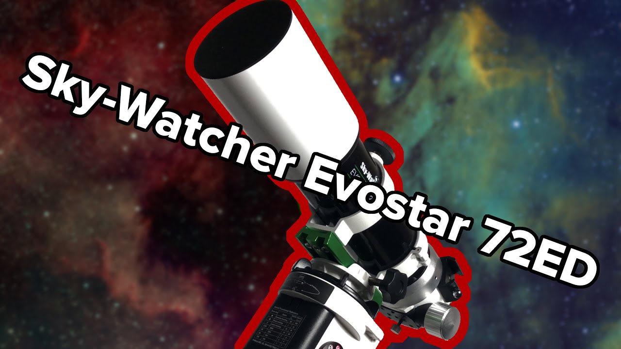 The Sky-Watcher Evostar 72ED - A Great Telescope for Beginners in Astrophotography