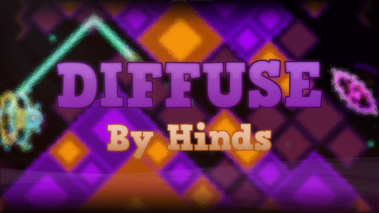 [2.2]  Diffuse (Hard Demon) by Hinds, Loogiah and Vlacc || Geometry Dash