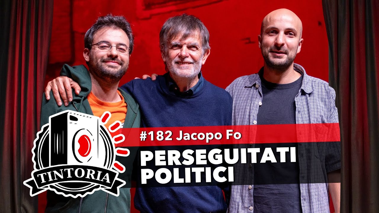 PERSEGUITATI POLITICI ft. Jacopo Fo #TintoriaPodcast