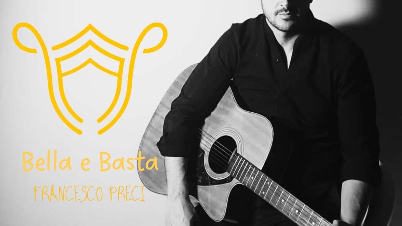 Francesco Preci - Bella e basta